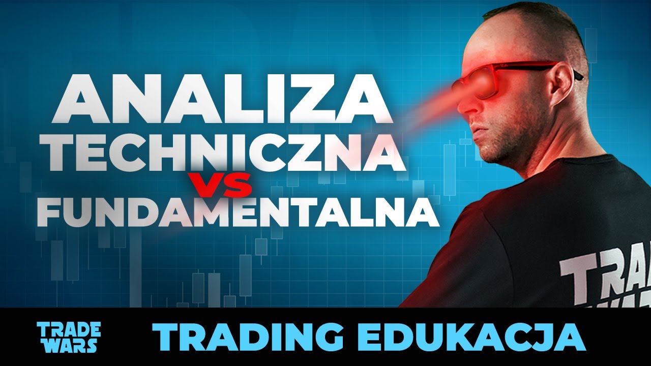 Miniatura filmu: Analiza Techniczna VS Analiza Fundamentalna - co wybrać? TRADING Edukacja