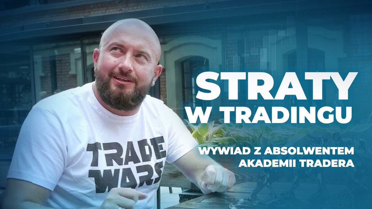 Miniatura filmu: Straty w Tradingu - WYWIAD z Piotrem czyli absolwentem Akademii Tradera